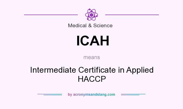 What does ICAH mean? It stands for Intermediate Certificate in Applied HACCP