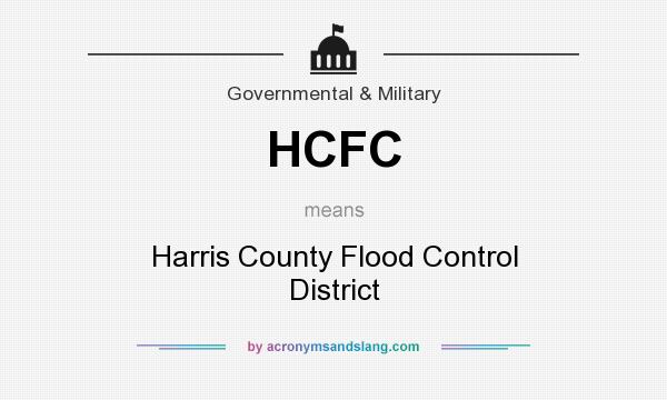 What does HCFC mean? It stands for Harris County Flood Control District
