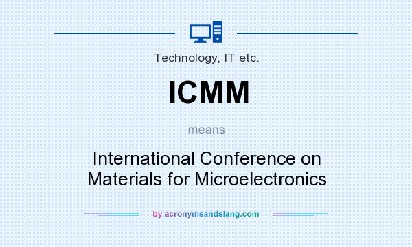What does ICMM mean? It stands for International Conference on Materials for Microelectronics