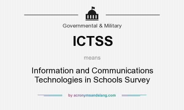 What does ICTSS mean? It stands for Information and Communications Technologies in Schools Survey