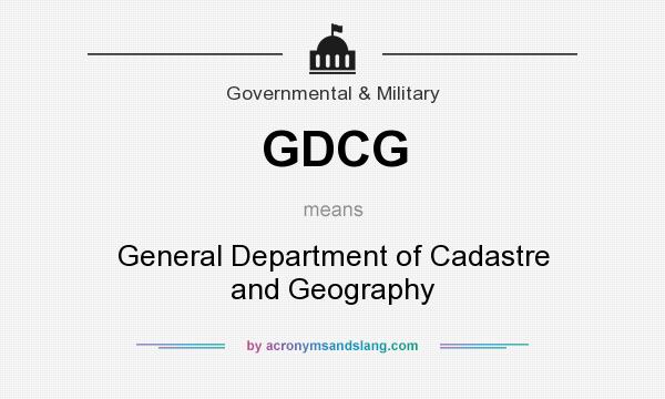 What does GDCG mean? It stands for General Department of Cadastre and Geography