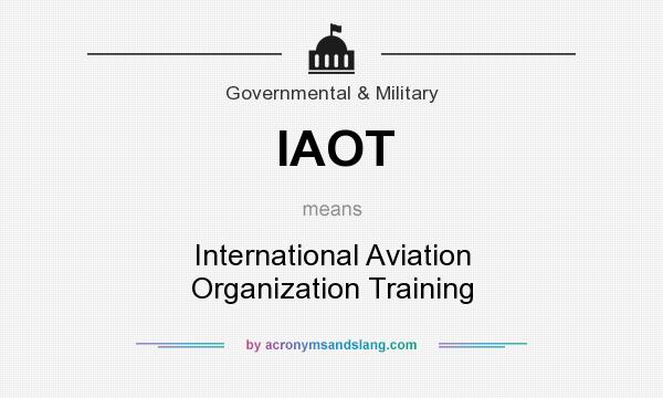 What does IAOT mean? It stands for International Aviation Organization Training