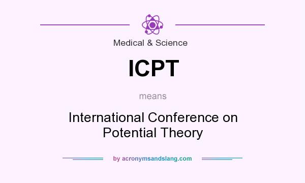 What does ICPT mean? It stands for International Conference on Potential Theory