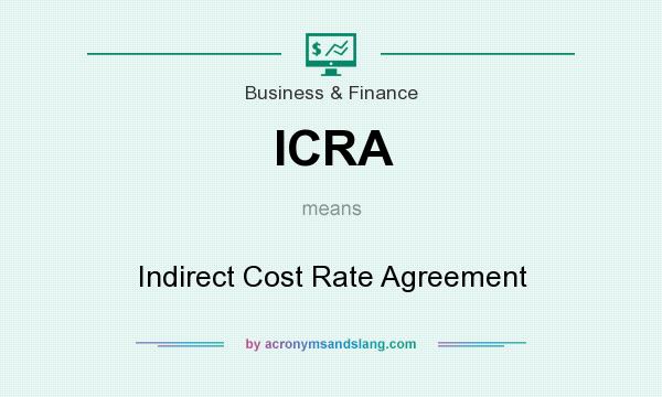 What does ICRA mean? It stands for Indirect Cost Rate Agreement