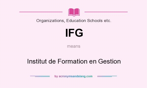What does IFG mean? It stands for Institut de Formation en Gestion