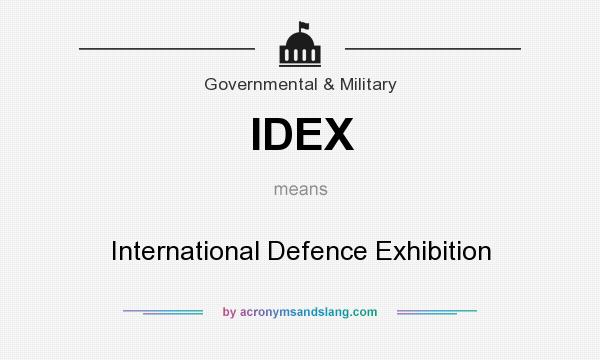 What does IDEX mean? It stands for International Defence Exhibition