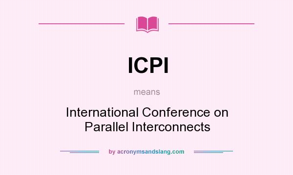 What does ICPI mean? It stands for International Conference on Parallel Interconnects