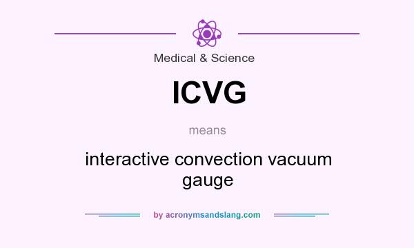 What does ICVG mean? It stands for interactive convection vacuum gauge
