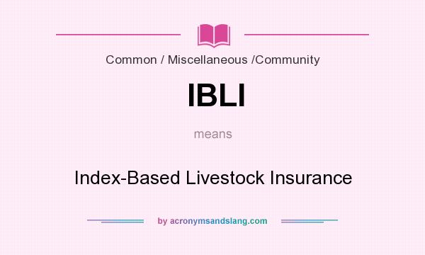 What does IBLI mean? It stands for Index-Based Livestock Insurance