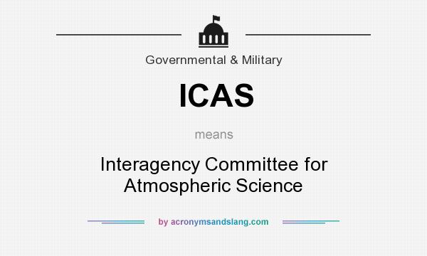 What does ICAS mean? It stands for Interagency Committee for Atmospheric Science