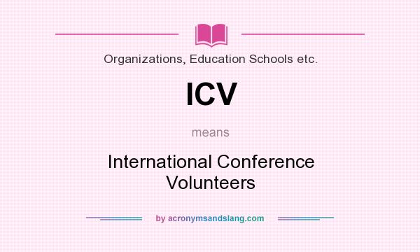What does ICV mean? It stands for International Conference Volunteers