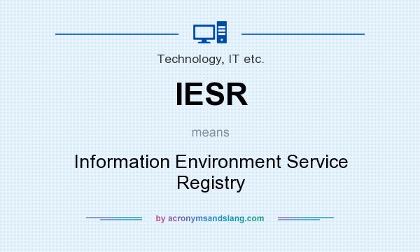 What does IESR mean? It stands for Information Environment Service Registry