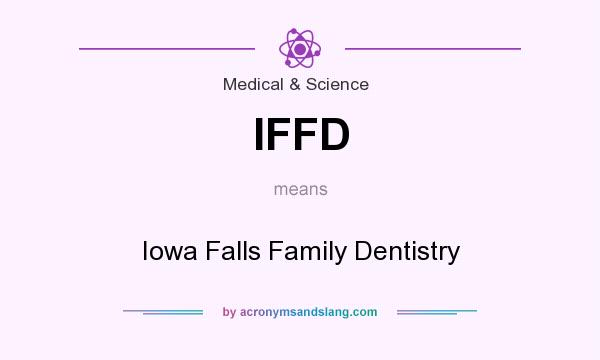 What does IFFD mean? It stands for Iowa Falls Family Dentistry