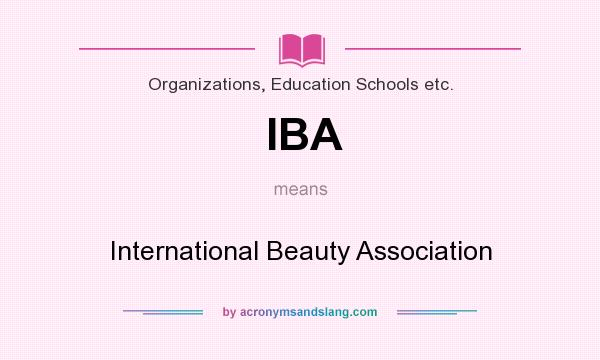 What does IBA mean? It stands for International Beauty Association