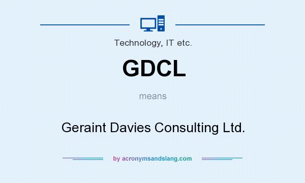What does GDCL mean? It stands for Geraint Davies Consulting Ltd.