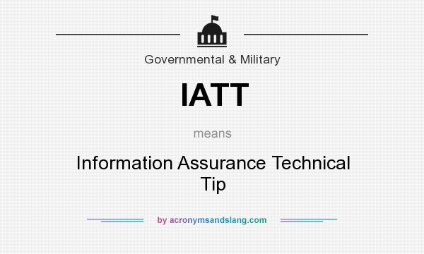 What does IATT mean? It stands for Information Assurance Technical Tip
