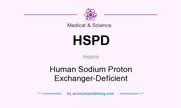 What does HSPD mean? It stands for Human Sodium Proton Exchanger-Deficient