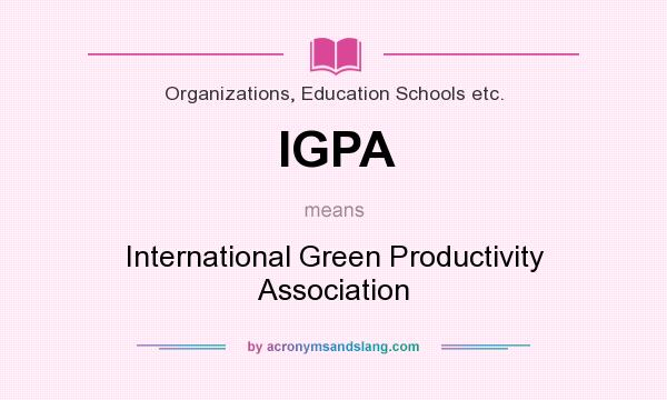 What does IGPA mean? It stands for International Green Productivity Association