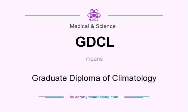What does GDCL mean? It stands for Graduate Diploma of Climatology