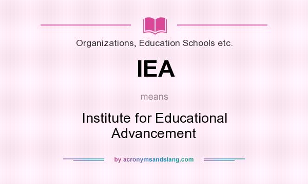 What does IEA mean? It stands for Institute for Educational Advancement