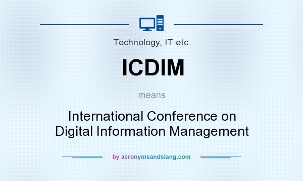What does ICDIM mean? It stands for International Conference on Digital Information Management