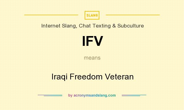 What does IFV mean? It stands for Iraqi Freedom Veteran