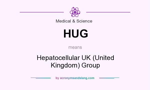 What does HUG mean? It stands for Hepatocellular UK (United Kingdom) Group