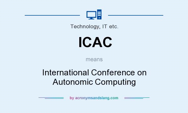 What does ICAC mean? It stands for International Conference on Autonomic Computing