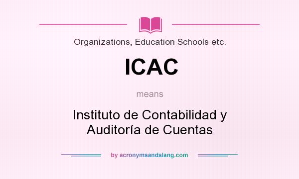What does ICAC mean? It stands for Instituto de Contabilidad y Auditoría de Cuentas
