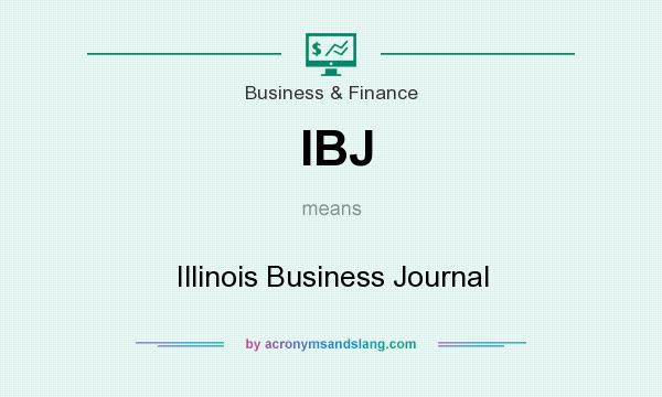 What does IBJ mean? It stands for Illinois Business Journal