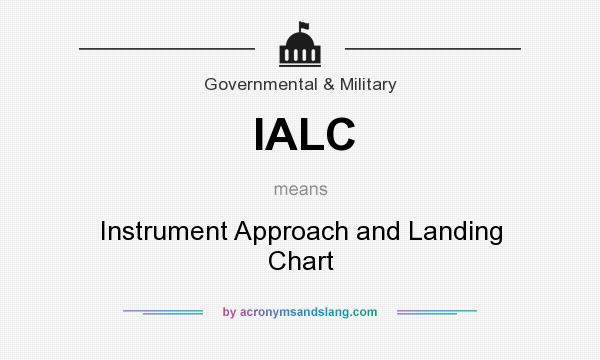 What does IALC mean? It stands for Instrument Approach and Landing Chart