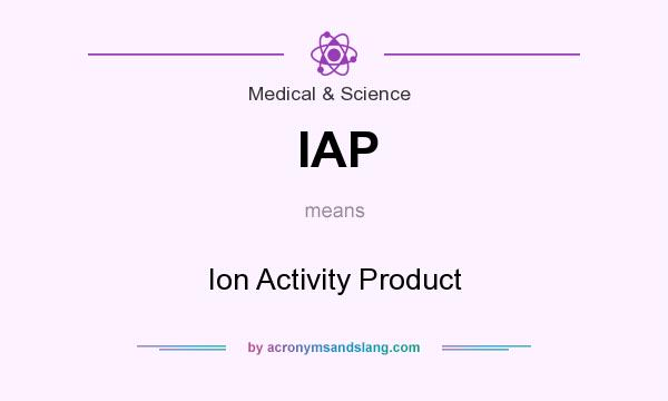 What does IAP mean? It stands for Ion Activity Product