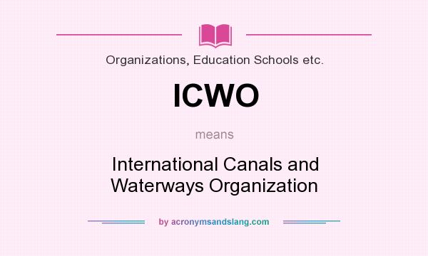 What does ICWO mean? It stands for International Canals and Waterways Organization