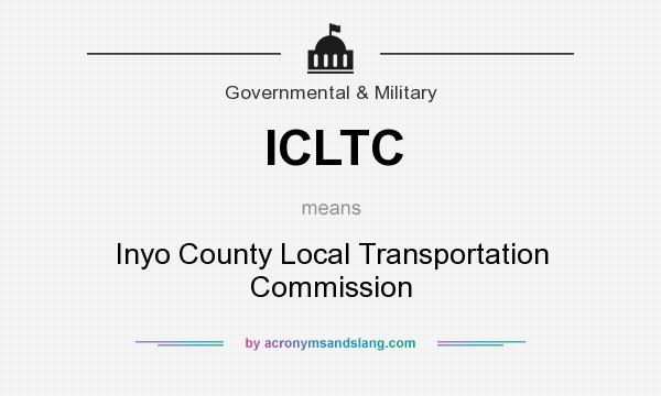 What does ICLTC mean? It stands for Inyo County Local Transportation Commission
