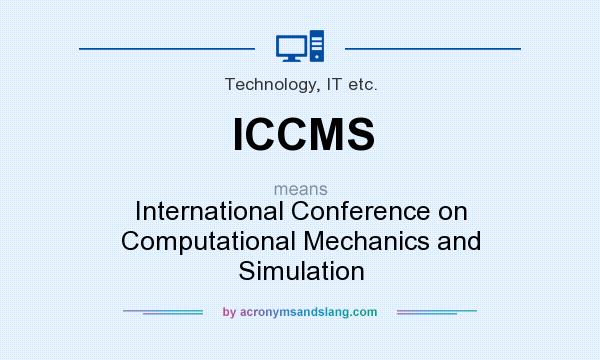 What does ICCMS mean? It stands for International Conference on Computational Mechanics and Simulation