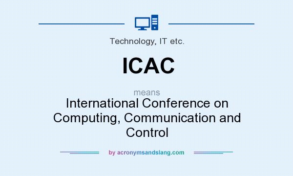What does ICAC mean? It stands for International Conference on Computing, Communication and Control