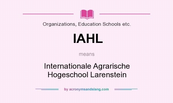 What does IAHL mean? It stands for Internationale Agrarische Hogeschool Larenstein