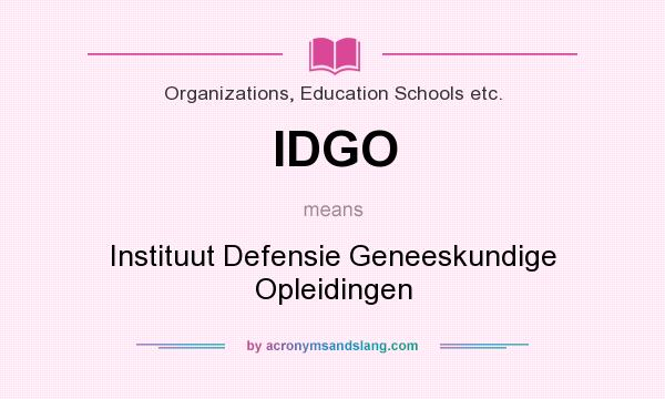 What does IDGO mean? It stands for Instituut Defensie Geneeskundige Opleidingen