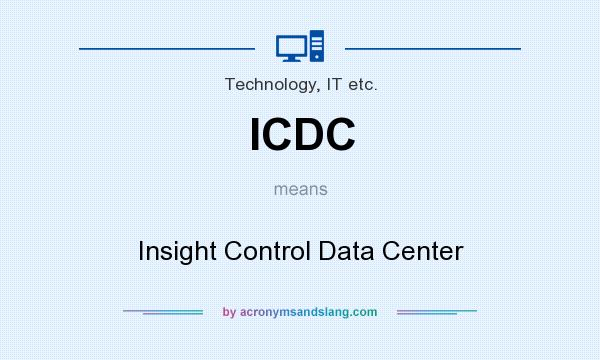What does ICDC mean? It stands for Insight Control Data Center