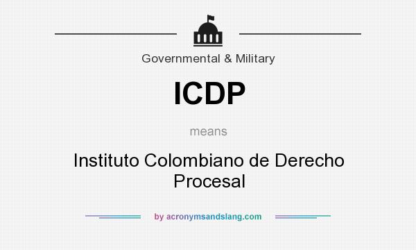 What does ICDP mean? It stands for Instituto Colombiano de Derecho Procesal