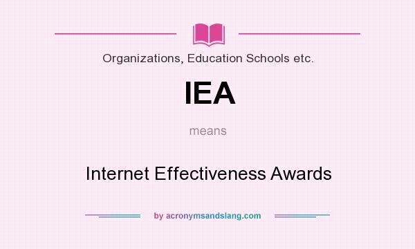 What does IEA mean? It stands for Internet Effectiveness Awards