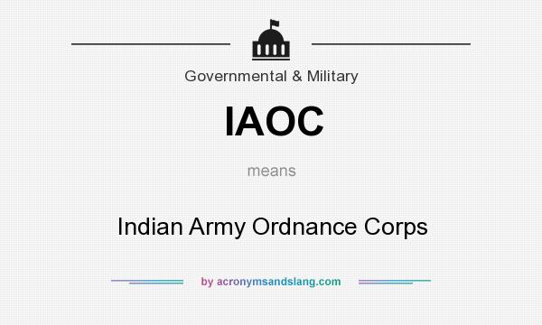 What does IAOC mean? It stands for Indian Army Ordnance Corps