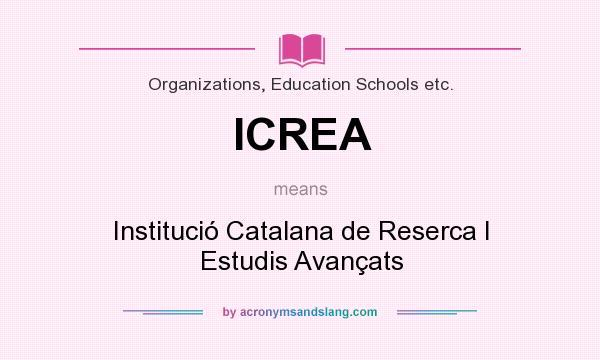 What does ICREA mean? It stands for Institució Catalana de Reserca I Estudis Avançats