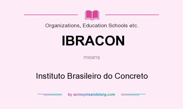 What does IBRACON mean? It stands for Instituto Brasileiro do Concreto