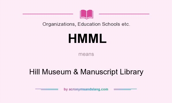 What does HMML mean? It stands for Hill Museum & Manuscript Library