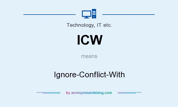 What does ICW mean? It stands for Ignore-Conflict-With