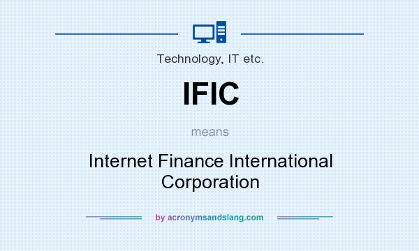 What does IFIC mean? It stands for Internet Finance International Corporation