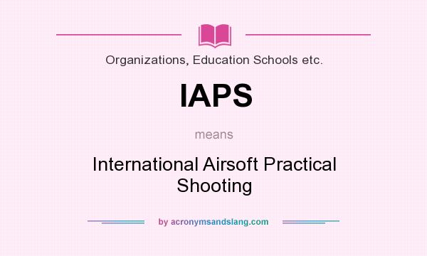 What does IAPS mean? It stands for International Airsoft Practical Shooting