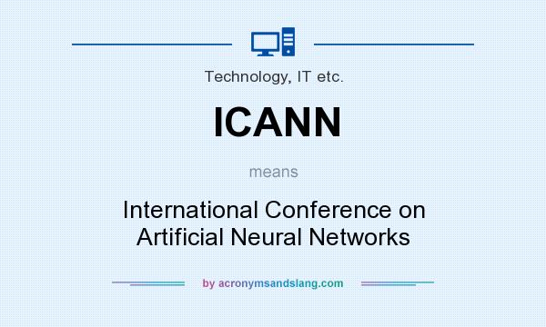 What does ICANN mean? It stands for International Conference on Artificial Neural Networks