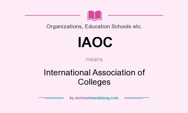 What does IAOC mean? It stands for International Association of Colleges